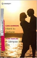 Intent to Seduce / A Glimpse of Fire