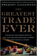 The Greatest Trade Ever by Gregory Zuckerman: NOOK Book Cover