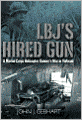 LBJs Hired Gun: A Marine Corps Helicopter Gunner's War in Vietnam