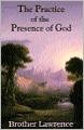 Practice of the Presence of God: The Best Rule of Holy Life