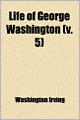 The Life of George Washington (Volume 5)