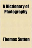 A Dictionary of Photography