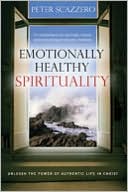 Emotionally Healthy Spirituality: Unleash a Revolution in Your Life In Christ