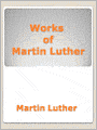 Works of Martin Luther