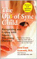 Out-of-Sync Child: Recognizing and Coping with Sensory Processing Disorder