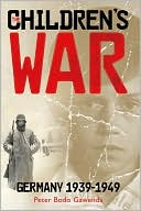 The Children's War: Germany 1939 - 1949
