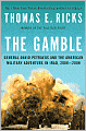 The Gamble: General Petraeus and the American Military Adventure in Iraq