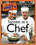 The Complete Idiot's Guide to Success as a Chef