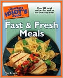 The Complete Idiot's Guide to Fast and Fresh Meals