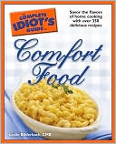 The Complete Idiot's Guide to Comfort Food