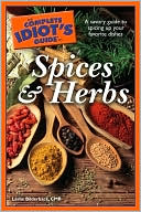 The Complete Idiot's Guide to Spices and Herbs