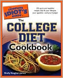 The Complete Idiot's Guide to the College Diet Cookbook