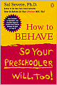 How to Behave so Your Preschooler Will, Too!