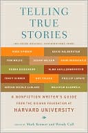 Telling True Stories: A Nonfiction Writers' Guide from the Nieman Foundation at Harvard University