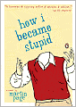 How I Became Stupid