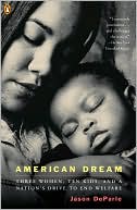 American Dream: Three Women, Ten Kids, and a Nation's Drive to End Welfare