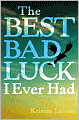 The Best Bad Luck I Ever Had