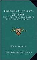 Emperor Hirohito Of Japan: Satan's Man Of Mystery Unveiled In The Light Of Prophecy