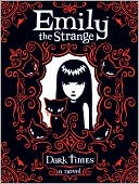 Dark Times (Emily the Strange Series)