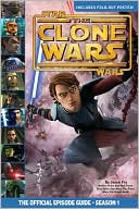 Star Wars Clone Wars the Official Episode Guide: Season 1