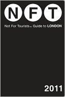 Not For Tourists (NFT) Guide to London, 2011