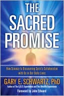 The Sacred Promise: How Science Is Discovering Spirit's Collaboration with Us in Our Daily Lives