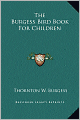 The Burgess Bird Book For Children