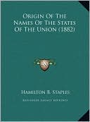 Origin Of The Names Of The States Of The Union (1882)