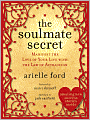 The Soulmate Secret: Manifest the Love of Your Life with the Law of Attraction