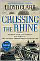 Crossing the Rhine: Breaking into Nazi Germany 1944 and 1945-The Greatest Airborne Battles in History