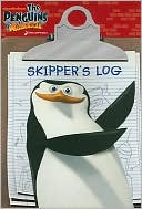 Penguins of Madagascar Skipper's Log