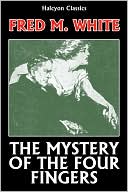 The Mystery of the Four Fingers by Fred M. White