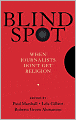Blind Spot: When Journalists Don't Get Religion