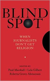 Blind Spot: When Journalists Don't Get Religion