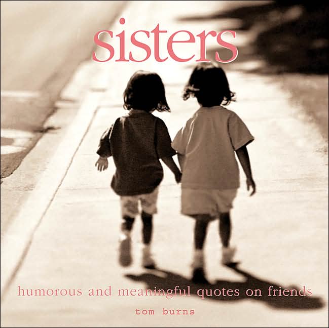 quotes and sayings for sisters. Sister quotes illustrate