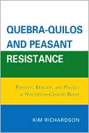 Quebra-Quilos and Peasant Resistance: Peasants, Religion, and Politics in Nineteenth-Century Brazil