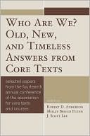 Who Are We? Old, New, and Timeless Answers from Core Texts