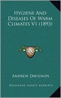 Hygiene and Diseases of Warm Climates V1 (1893)