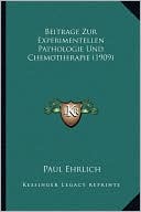Beitrage Zur Experimentellen Pathologie Und Chemotherapie (1909)