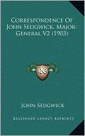 Correspondence Of John Sedgwick, Major-General V2 (1903)