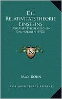 Die Relativitatstheorie Einsteins: Und Ihre Physikalischen Grundlagen (1922)