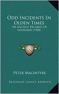 Odd Incidents In Olden Times: Or Ancient Records Of Inveraray (1904)