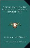 A Monograph On The Parish Of St. Lawrence, Ipswich (1888)