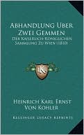 Abhandlung Uber Zwei Gemmen: Der Kaiserlich-Koniglichen Sammlung Zu Wien (1810)