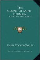 The Count Of Saint-Germain: Mystic And Philosopher