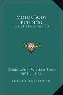 Motor Body Building: In All Its Branches (1914)