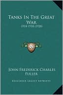 Tanks In The Great War: 1914-1918 (1920)