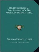 Investigations Of The Burrows Of The American Marmot (1893)