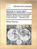 Mammuth; or, human nature displayed on a grand scale: in a tour with the tinkers, into the inland parts of Africa. By the man in the moon. In two volumes. ... Volume 2 of 2
