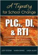 PLCs, DI, & RTI: A Tapestry for School Change